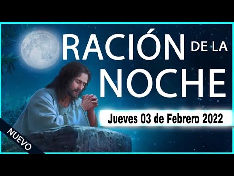 ORACION de la NOCHE de HOY  Jueves 03 de Febrero 2022 ORACIONES A DIOS