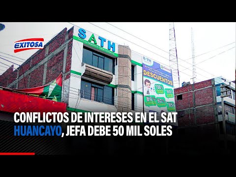 Conflicto de intereses en el SAT Huancayo, jefa debe 50 mil soles
