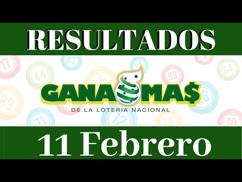 Loteria Gana Mas  Resultado de hoy 11 de Febrero del 2020