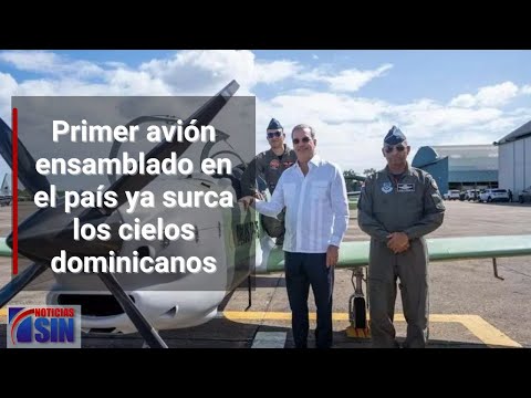 Primer avión ensamblado en el país ya surca los cielos dominicanos