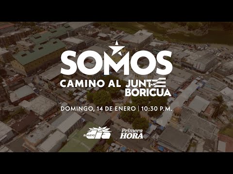 SOMOS: Camino al Junte Boricua, el documental.