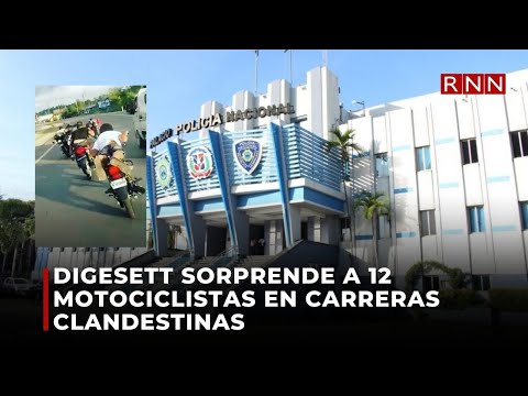 Digesett sorprende a 12 motociclistas en carreras clandestinas