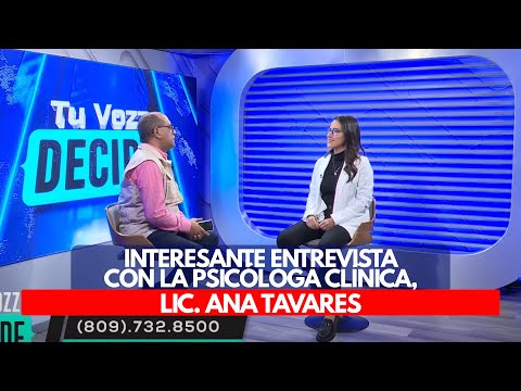 Interesante entrevista con la psicóloga clínica, Lic. Ana Tavares - Tu Vozz Decide -