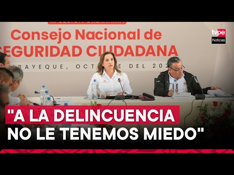 Presidenta Boluarte lidera sesión ordinaria de Consejo Nacional de Seguridad Ciudadana en Lambayeque