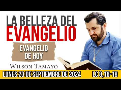 Evangelio de hoy LUNES 23 de SEPTIEMBRE (Lc 8,16-18) | Wilson Tamayo | Tres Mensajes