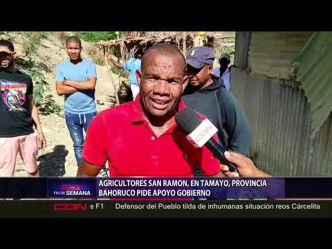 Agricultores San Ramón, en Tamayo, Bahoruco, piden apoyo del Gobierno