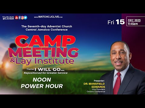 Fri., Dec. 15, 2023 | CJC Online Church | Camp Meeting & Lay Institute | Noon Power Hour | 11:45 AM