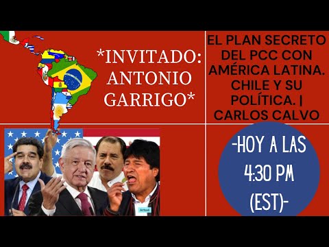 El plan secreto del PCC con América Latina. Chile y su política. | Carlos Calvo