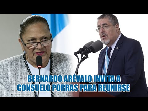 Presidente Bernardo Arévalo invita a Consuelo Porras para reunirse en Palacio Nacional