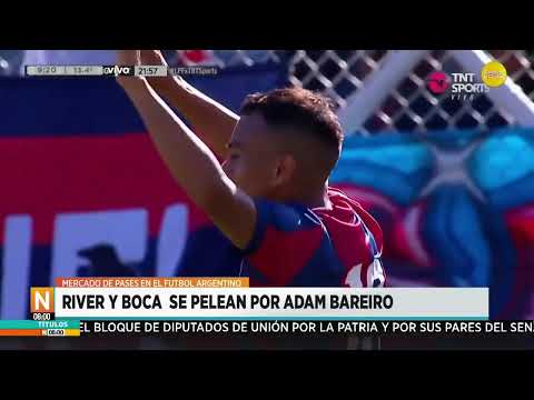 Mercado de pases: River y Boca se pelean por Adam Bareiro ?N8:00? 06-06-24