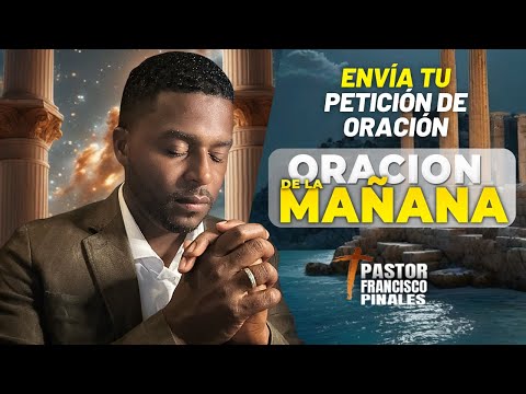 Oración de la mañana, Francisco Pinales, viernes 27 de septiembre de 2024