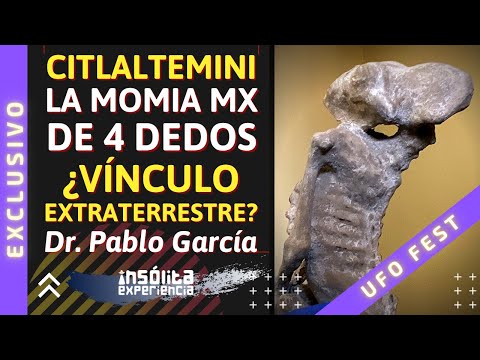 EXCLUSIVO I La Momia CITLALTEMINI tiene 4 dedos. ¿Vínculo EXTRATERRESTRE en el pasado? PABLO GARCIA