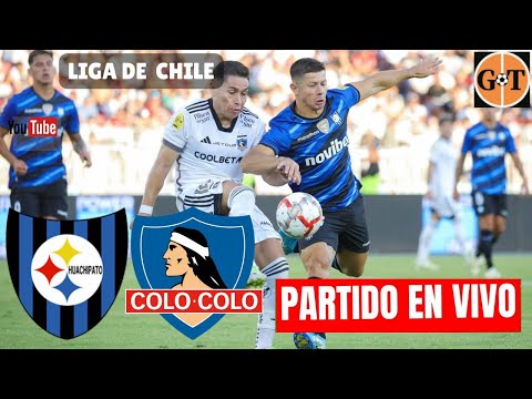 HUACHIPATO VS COLO COLO EN VIVO  CHILE - Jornada 18 GRANEGA