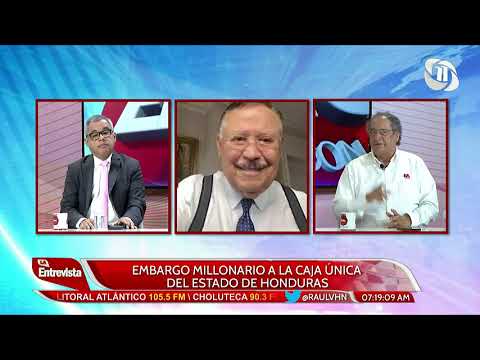 La Entrevista con Raúl Valladares | EMBARGO MILLONARIO A LA CAJA ÚNICA DEL ESTADO DE HONDURAS