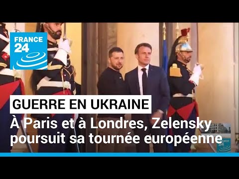 À Paris et à Londres, Volodymyr Zelensky poursuit sa tournée européenne • FRANCE 24