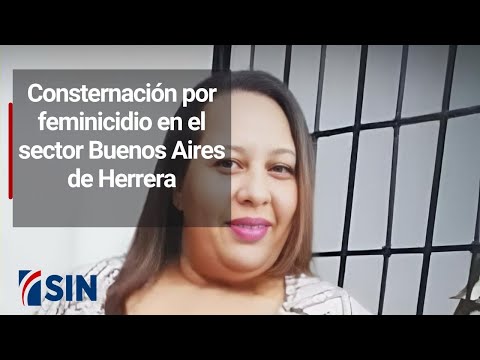 Consternación por feminicidio en el sector Buenos Aires de Herrera