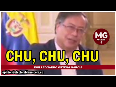 CHU CHU CHU  Por Leonardo Ortega García