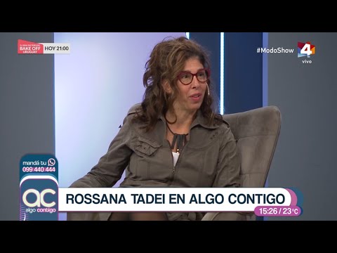 Algo Contigo - Rossana Taddei: Adoro Montevideo pero me abruma