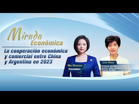 Comercio, inversión y cooperación financiera son pilares de la relación económica China-Argentina
