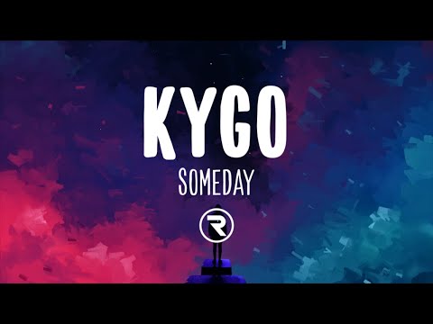 Kygo & Zac Brown - Someday (Lyrics)