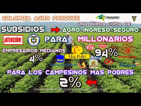 ? ATENCION SUBSIDIOS PARA POBRES SE LOS DAN A LOS RICOS UNA BURDA COPIA DE AGRO INGRESO SEGURO