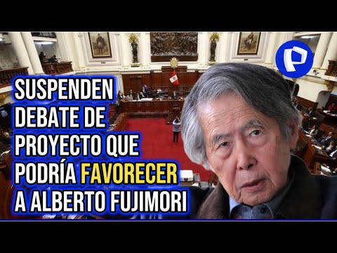 Congreso: Comisión del Congreso suspende debate de PL que favorecería a Alberto Fujimori