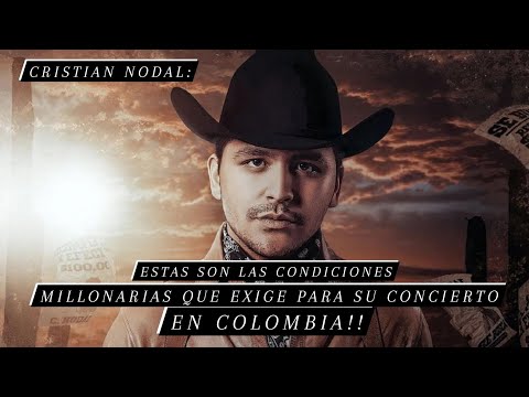 Estas son las MILLONARIAS condiciones que Christian Nodal exige para su concierto en Colombia ||