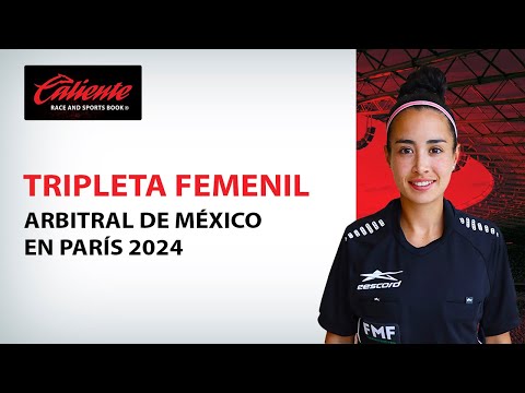 Tripleta Femenil arbitral de México en Paris 2024