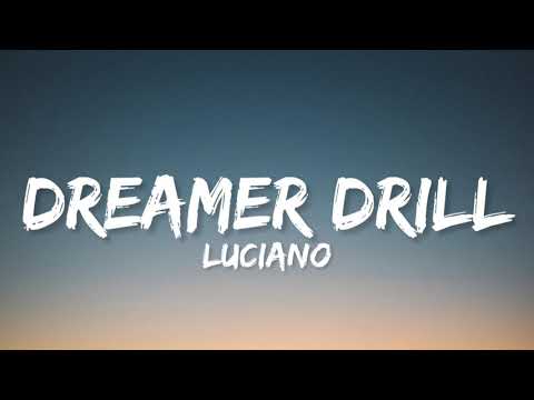 LUCIANO - DREAMER DRILL (Lyrics)