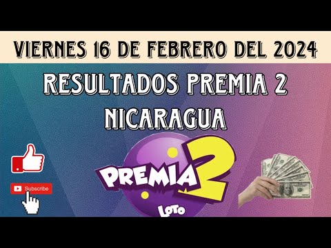 Resultados PREMIA 2 NICARAGUA del viernes 16 de febrero del 2024