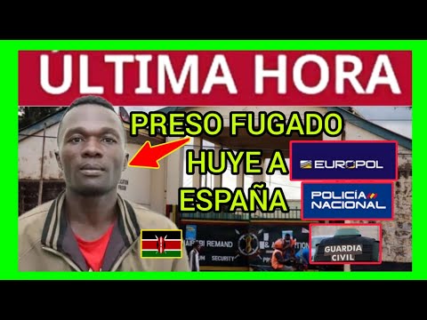 #ÚLTIMAHORA - PRESO DE KENIA HUYE A ESPAÑA