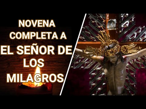 NOVENA COMPLETA SEÑOR DE LOS MILAGROS, ESCRIBA SUS INTENCIONES Y OREMOS JUNTOS