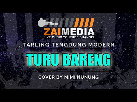 TARLING TENGDUNG " TURU BARENG " (Cover) By Mimi Nunung #ZAIMEDIA ~ AUDIO HQ 320Kbps