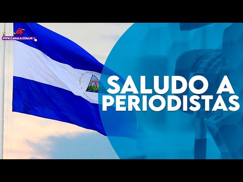 Gobierno de Nicaragua saluda a Periodistas nicaragüenses en su día