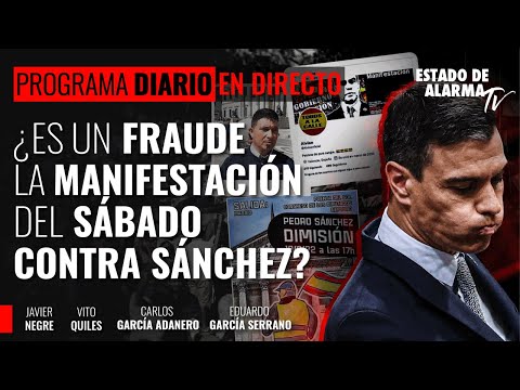 ¿Es un fraude la manifestación del sábado contra Sánchez?; con Negre, Quiles, Serrano y Adanero