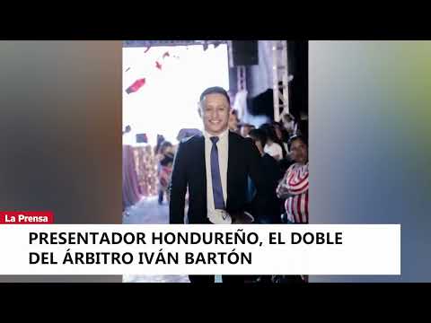 Presentador hondureño, el doble del árbitro Iván Bartón