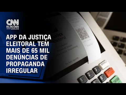 App da justiça eleitoral tem mais de 65 mil denúncias de propaganda irregular | CNN NOVO DIA