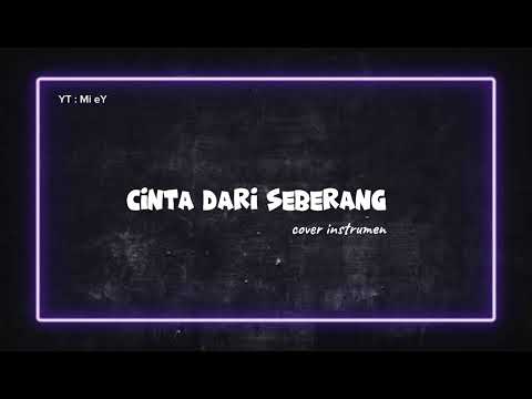 cinta dari seberang ( cover instrumen )
