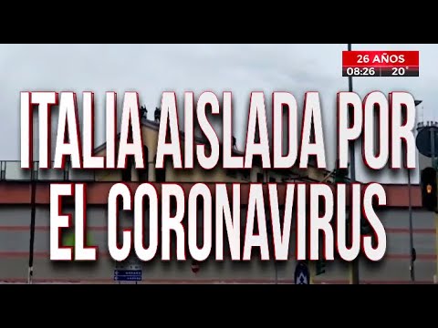 desolador: Italia aislada por el coronavirus