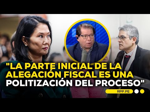 Julio Rodríguez considera que el alegato fiscal inicial politiza el proceso contra Keiko Fujimori