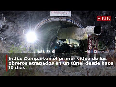Comparten el primer vídeo de los obreros indios atrapados en un túnel desde hace 10 días