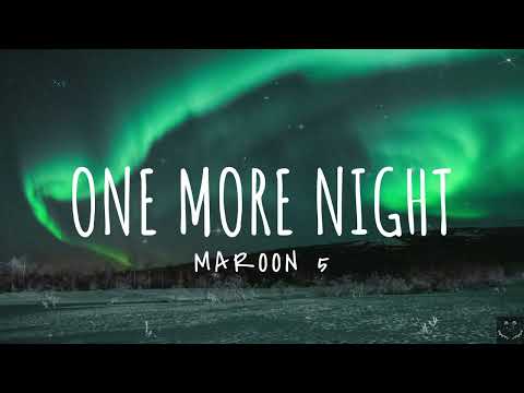 Maroon 5 - One More Night (Lyrics) 1 Hour
