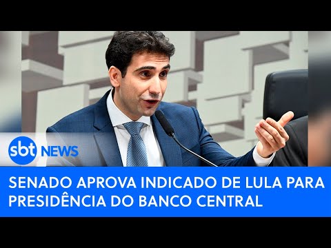 Senado aprova indicado de Lula para presidência do Banco Central | SBT News