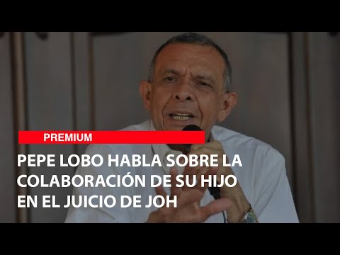Pepe Lobo habla sobre la colaboración de su hijo en el juicio de JOH