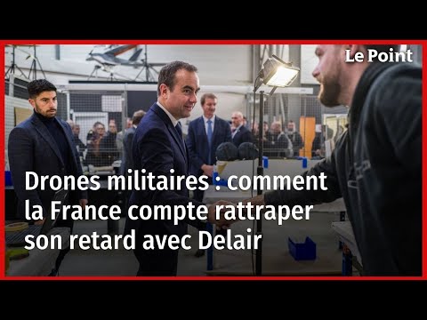 Drones militaires : comment la France compte rattraper son retard avec Delair