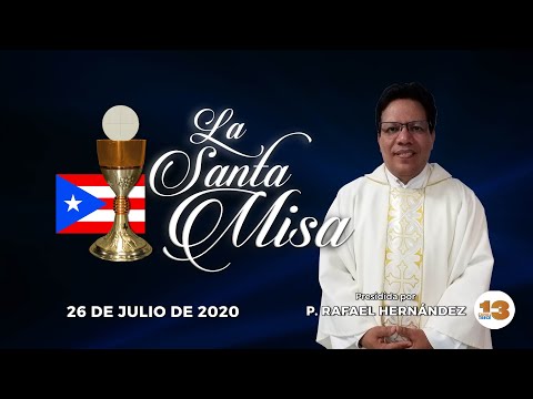 Santa Misa de Hoy, Domingo, 26 de Julio de 2020
