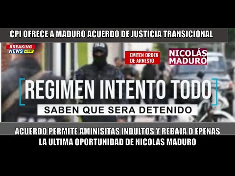 URGENTE! CPI Ofrece al regimen de MADURO Acuerdo de justicia transicional con Aministias e Indultos