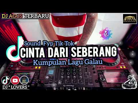 DJ AGUS TERBARU CINTA DARI SEBRANG ,,Kumpulan Lagu Galau Sound Fyp Tik Tok 2025