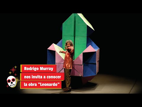 Rodrigo Murray nos invita a conocer la obra Leonardo