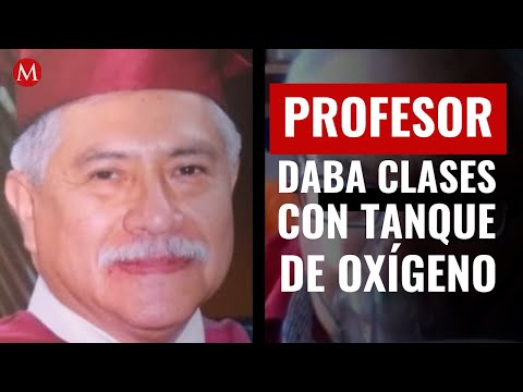 Quiero continuar: profesor daba clases con tanque de oxígeno; murió por covid-19